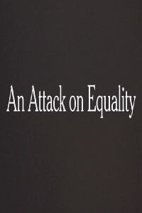 An Attack on Equality (2013)