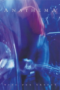 Anathema: Were You There? (2004)