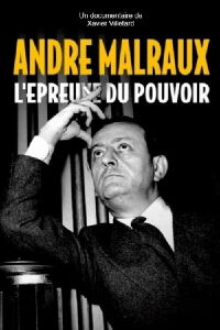 André Malraux: Writer, Politician, Adventurer (2019)