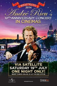 ANDRE RIEU'S MAASTRICHT 2014 (10TH ANNIVERSARY) CONCERT (2014)