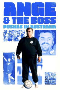 Ange & the Boss: Puskas in Australia (2025)