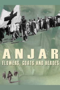 Anjar: Flowers, Goats and Heroes (2009)