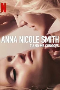 Anna Nicole Smith: You Don't Know Me (2023)