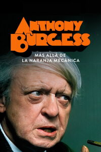 Anthony Burgess: más allá de «La naranja mecánica» (2024)