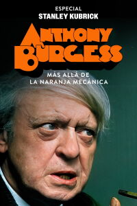 Anthony Burgess, más allá de La Naranja Mecánica (2023)