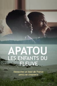 Apatou, les enfants du fleuve (2020)