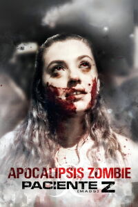 Apocalipsis Zombie: Paciente Z (2024)