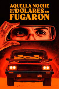 Aquella noche que los dólares se fugaron (2024)