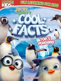 Archie And Zooey’s Cool Facts: Top 5 Penguins (2023)