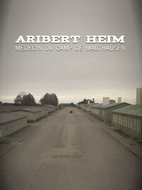 Aribert Heim, médecin du camp de Mauthausen (2017)