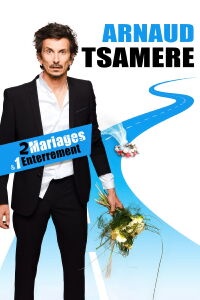 Arnaud Tsamere : 2 mariages & 1 enterrement (2023)