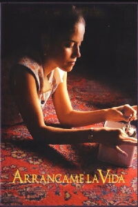 Arráncame la vida (2008)
