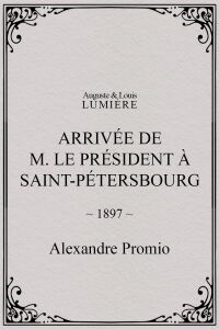 Arrivée de M. le président à Saint-Pétersbourg (1897)
