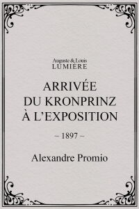 Arrivée du kronprinz à l’exposition (1897)