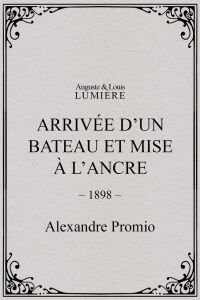 Arrivée d’un bateau et mise à l’ancre (1898)