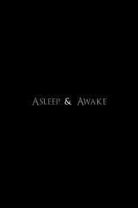 Asleep & Awake (2013)