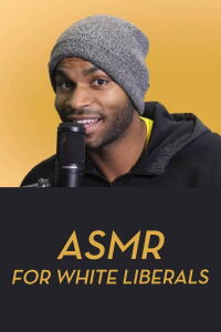 ASMR for White Liberals (2020)