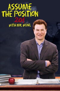 Assume the Position 201 with Mr. Wuhl (2007)