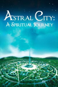 Astral City: A Spiritual Journey (2010)