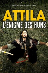 Attila, l'énigme des Huns (2020)