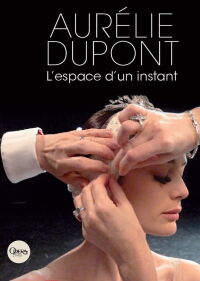 Aurélie Dupont, Instants of Grace (2010)