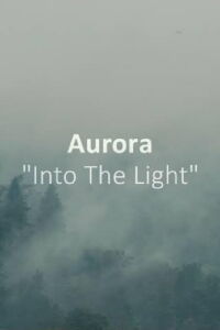 AURORA: Into The Light (2015)