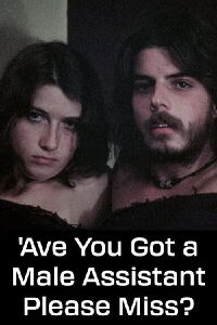 'Ave You Got a Male Assistant Please Miss? (1973)