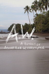 A.W. A Portrait of Apichatpong Weerasethakul (2018)
