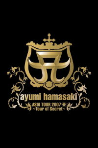 ayumi hamasaki ASIA TOUR 2007 A 〜Tour of Secret〜 (2008)