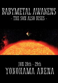 BABYMETAL AWAKENS - THE SUN ALSO RISES (2019)