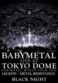 Babymetal - Live at Tokyo Dome: Black Night - World Tour 2016 (2016)
