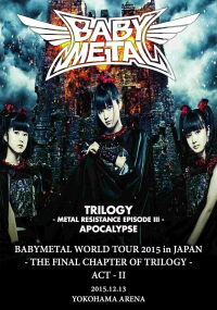 Babymetal - Live at Yokohama: World Tour 2015 - The Final Chapter of Trilogy (2015)