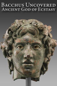 Bacchus Uncovered: Ancient God of Ecstasy (2018)