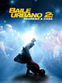 Baile urbano 2: Regreso a casa (2010)