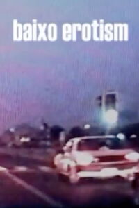 Baixo Erotism (2006)