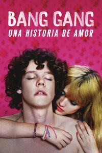 Bang Gang: Una moderna historia de amor (2015)