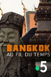 Bangkok, au fil du temps (2015)