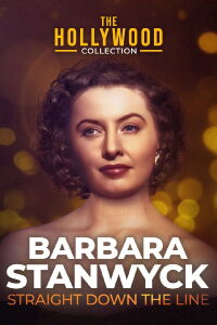 Barbara Stanwyck: Straight Down the Line (1997)