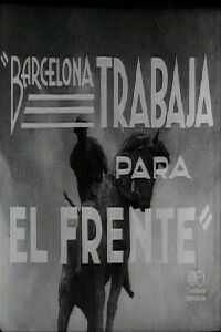 Barcelona Works for the Front (1936)