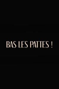 Bas les pattes (2023)
