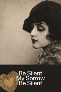 Be Silent, Sorrow, Be Silent (1918)