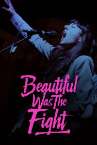 Beautiful Was The Fight (2025)