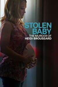 Bebé robado: El asesinato de Heidi Broussard (2023)