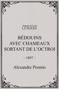 Bédouins avec chameaux sortant de l’octroi (1897)
