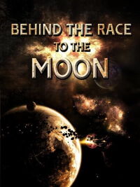 Behind the Race to the Moon (2002)