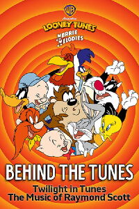 Behind the Tunes: Twilight in Tunes - The Music of Raymond Scott (2006)