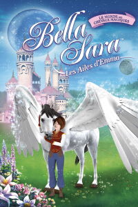 Bella Sara : les ailes d'Emma (2013)