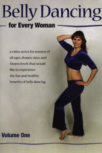 Belly Dancing for Every Woman: Volume One (2007)
