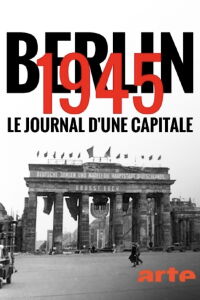 Berlin 1945 - le journal d'une capitale (2020)