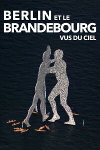 Berlin et le Brandebourg vus du ciel (2015)